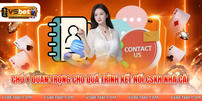Chú ý quan trọng cho quá trình kết nối CSKH nhà cái