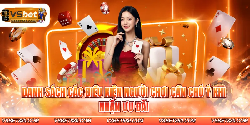 Danh sách các điều kiện người chơi cần chú ý khi nhận ưu đãi