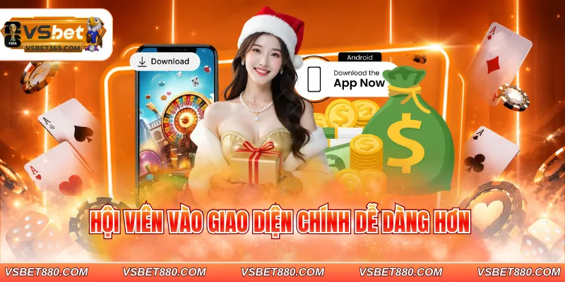 Hội viên vào giao diện chính dễ dàng hơn