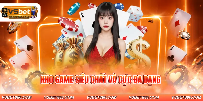 Kho game siêu chất và cực đa dạng