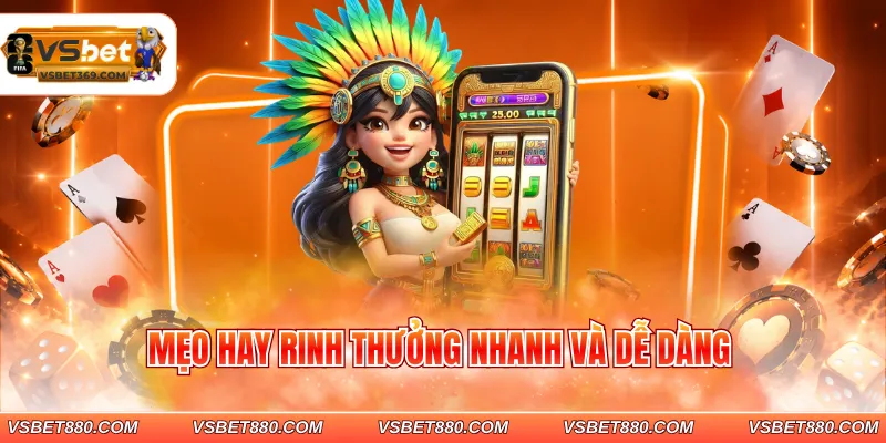 Mẹo hay rinh thưởng nhanh và dễ dàng