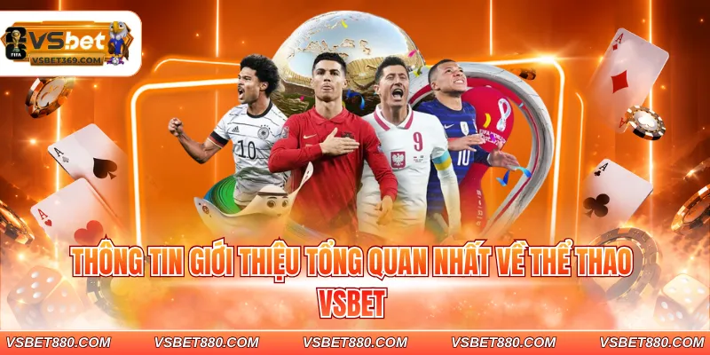 Thông tin giới thiệu tổng quan nhất về thể thao VSBET