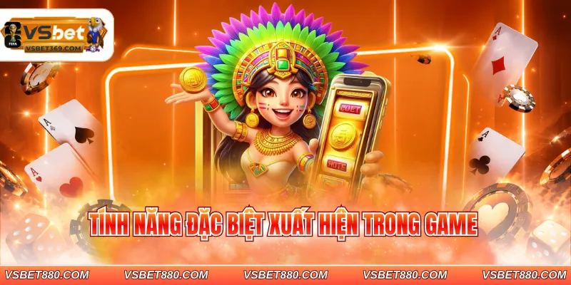 Tính năng đặc biệt xuất hiện trong game