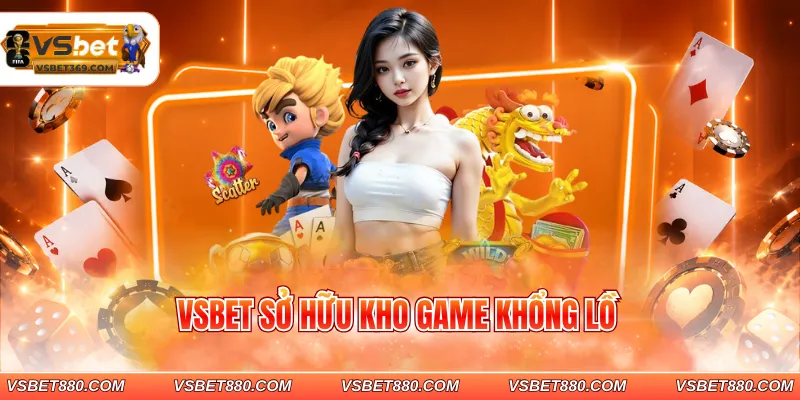 VSBET sở hữu kho game khổng lồ