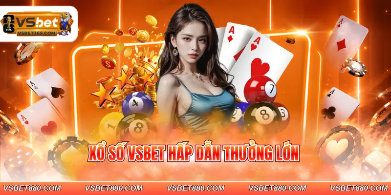 Xổ số VSBET hấp dẫn thưởng lớn